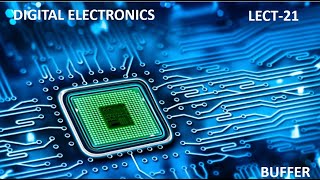 LECT  21  Buffer and TRI State Buffer [upl. by Pearse]