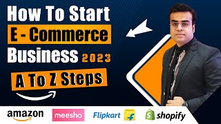 How to start ECommerce Business  A to Z Steps for New Start Ups  By Sushant Bhardwaj [upl. by Tewell]