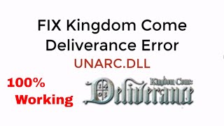 FIX UNARCDLL Error Kingdom Come Deliverance 100 Working UPDATED [upl. by Lapotin767]