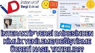 TC Kimlik Kartı Nüfus Cüzdanı DeğiştirmeYenileme Ücreti İnternetten Vergi Dairesine Nasıl Ödenir [upl. by Reyam285]