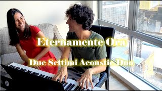 Eternamente Ora Francesco Gabbani  Acoustic Duo Cover [upl. by Huntington]