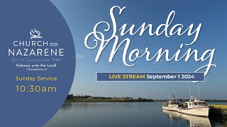 Summerside Church of The Nazarene LIVE STREAM  Sept 124  1030am [upl. by Reggi]