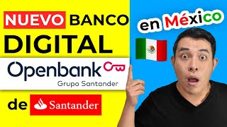 OPENBANK MEXICO NUEVO banco digital Openbank de Santander [upl. by Ranchod]