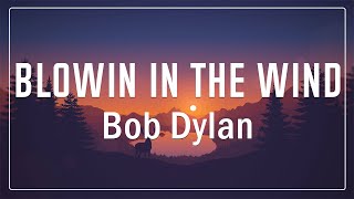 Bob Dylan  Blowin In The Wind Lyrics [upl. by Revned]