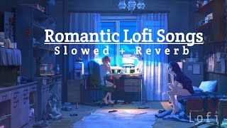 Love Mashup 2023  30 min lofi Music  Slowed Reverb  Romantic Hindi Lofi Songs Lofichill [upl. by Konikow228]