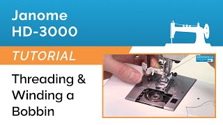 Janome HD3000 Tutorial  Threading amp Winding a Bobbin [upl. by Marlee]