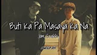 Buti Ka Pa Masaya Ka Na  Jom Crakky Lyrics [upl. by Kristal]