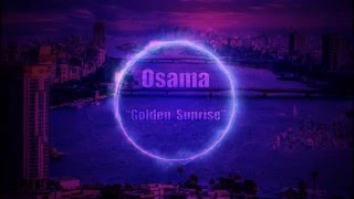 Osama  Golden Sunrise [upl. by Yle]