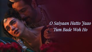 Saiyaan Hatto Jaao LYRICS  Heeramandi  Aditi Rao Hydari  Sanjay Leela Bhansali AM Turaz [upl. by Alexi705]