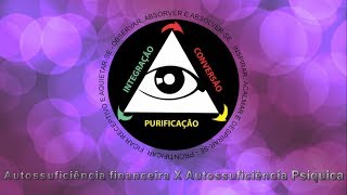 Autossuficiência financeira X Autossuficiência psíquica [upl. by Ennoryt189]