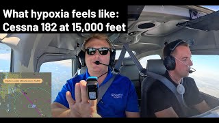 What hypoxia feels like and how to prevent it  taking a Cessna 182 to 15000 feet [upl. by Swigart]