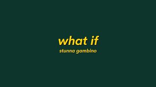 Stunna Gambino  What If [upl. by Enileuqkcaj]