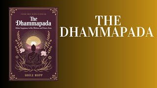 The Dhammapada Audiobook Unlock Lasting Happiness in This Life and Beyond [upl. by Ellicott]