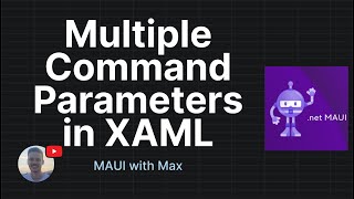 How to pass multiple command parameters in XAML  MAUI with Max [upl. by Bohun]