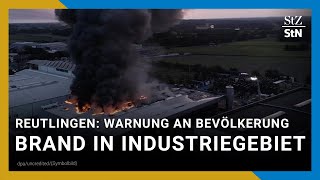 Großbrand in Reutlingen  Warnung an Bevölkerung [upl. by Adnima675]