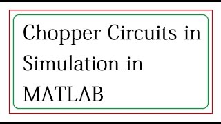 Chopper circuits Simulation in Matlab Simulink Part3 Boost converter [upl. by Nevuer673]