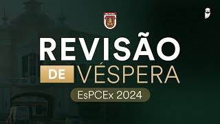 Revisão de Véspera  EsPCEx 2024  Dia 1 [upl. by Anaahs]