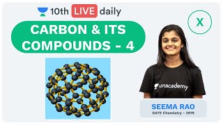 Carbon and its Compounds  Lecture 4  Class 10  Unacademy Foundation  Chemistry  Seema Rao [upl. by Farver382]