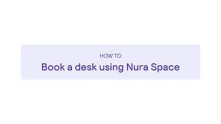 How to book a desk using Nura Space [upl. by Eesyak]