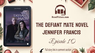 Chapter 10  The Defiant Mate Novel by Jennifer Francis  Audiobook Free  Jayla [upl. by Woods]