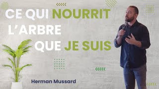 Ce qui nourrit l’arbre que je suis  Hermann Mussard [upl. by Clementi]