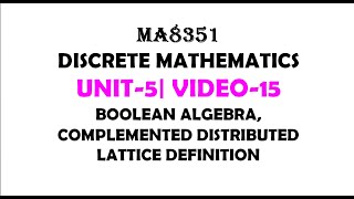 BOOLEAN ALGEBRA  COMPLEMENTED DISTRIBUTED LATTICE  DISCRETE MATHEMATICS  UNIT5  VIDEO15 [upl. by Harle]