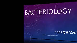 Bacteriology Part 2 Family Enterobacteriaceae Escherichia Coli [upl. by Llennhoj]