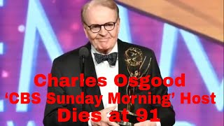 Charles Osgood ‘CBS Sunday Morning’ Host Dies at 91  Charles Osgood [upl. by Melantha]