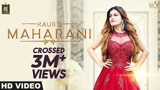 Kaur B  Maharani Full Song  Latest Punjabi Song 2018  New Song 2018 [upl. by Animlehliw]