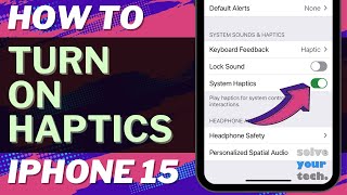 How to Turn on Haptics on iPhone 15 [upl. by Sualokin]