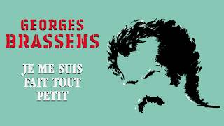 Georges Brassens  Je me suis fait tout petit Audio Officiel [upl. by Eltotsira]