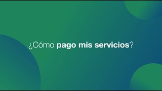 ¿Cómo pago mis servicios [upl. by Branch]