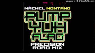 Machel Montano  Pump Yuh Flag Precision Roadmix [upl. by Arndt]