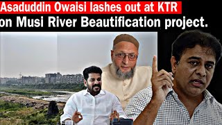 Asaduddin Owaisi lashes out at KTR on Musi River Beautification project  BT NEWS [upl. by Goodspeed705]