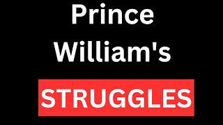 Prince Williams Challenging Year [upl. by Laris]