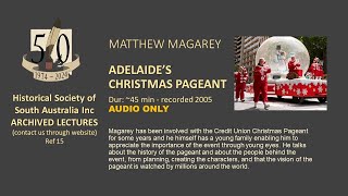 ADELAIDES CHRISTMAS PAGEANT HISTORY  talk by Matthew Magarey in 2005 [upl. by Tri]