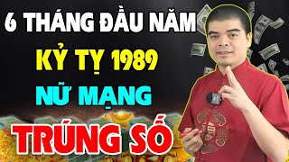 Tử Vi Tuổi Kỷ Tỵ 1989 Nữ Mạng 6 Tháng Đầu Năm 2024 Muốn ĐỔI ĐỜI Giàu To Cần Nghe Bí Mật Này [upl. by Eryt]