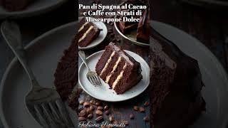 Pan di Spagna al Cacao e Caffè con Strati di Mascarpone Dolce 🍩​☕​ [upl. by Talbott102]