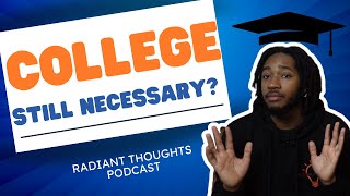 Why You Don’t Need College  Radiant Thoughts  E21 [upl. by Fleming]