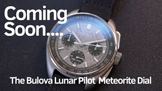 Coming soon teaserThe Bulova Lunar Pilot Meteorite Dial [upl. by Susana]