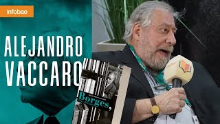 Alejandro Vaccaro quotBorges fue quizá el lector más importante de la historia de la humanidadquot [upl. by Holtorf]