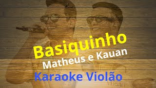 Basiquinho  Matheus e Kauan  Karaoke Violão [upl. by Marj757]