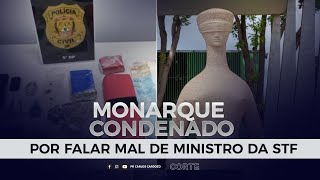 Monarque condenado por Falar mal de ministro STF [upl. by Notwen]