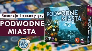 PODWODNE MIASTA  Recenzja i zasady gry  Gra Planszowa [upl. by Khan94]