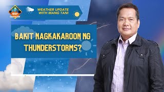 Bakit nagkakaroon ng thunderstorms  Weather Update with Mang Tani [upl. by Odnama]