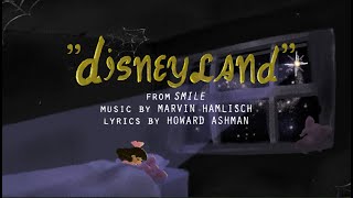 quotDisneylandquot Lyric Video  Music by Marvin Hamlisch amp Lyrics by Howard Ashman [upl. by Ardet]