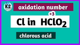 oxidation number of Cl in HClO2 chlorous acid ll oxidation number ll oxidation state ll [upl. by Zalucki]