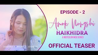 Amuk Nungshi Haikhidra  Episode  2  Official Teaser [upl. by Sibylle]