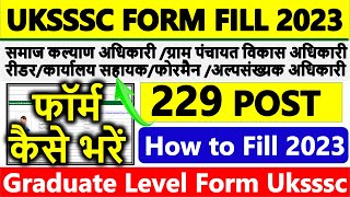 UKSSSC FORM FILLUP 2023  Uksssc Graduation Level Form filling  How to Fill UK VPDO 229 Post Form [upl. by Esened146]