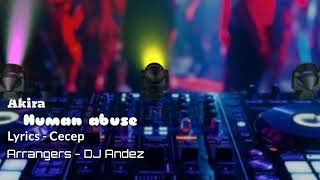 Akira  Human abuse quotRemixquot DJ Andez [upl. by Opaline]